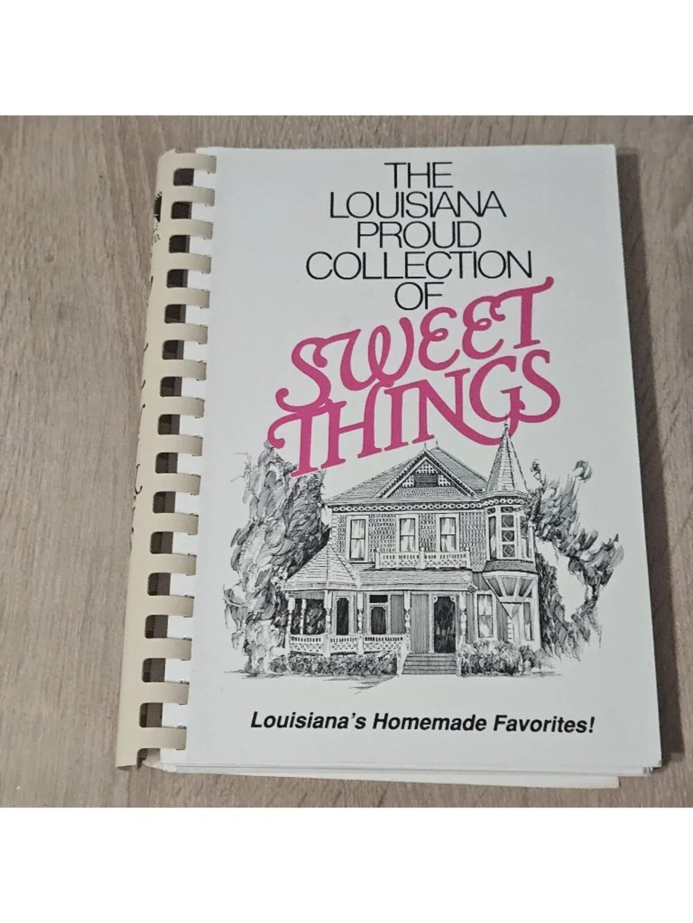 The Louisiana Proud Collection Of Sweet Things Spiral Bound Cookbook 1993